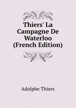 Thiers` La Campagne De Waterloo (French Edition)