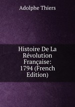 Histoire De La Rvolution Franaise: 1794 (French Edition)