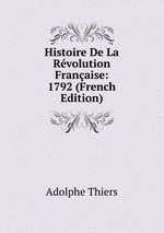 Histoire De La Rvolution Franaise: 1792 (French Edition)