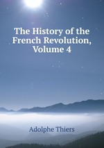 The History of the French Revolution, Volume 4