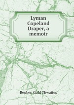 Lyman Copeland Draper, a memoir