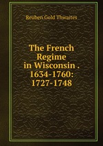 The French Regime in Wisconsin . 1634-1760: 1727-1748