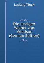 Die lustigen Weiber von Windsor (German Edition)