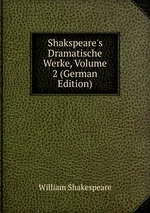 Shakspeare`s Dramatische Werke, Volume 2 (German Edition)