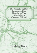 Die Aufruhr in Den Cevennen: Eine Novelle in Vier Abschnitten (German Edition)