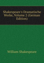 Shakespeare`s Dramatische Werke, Volume 2 (German Edition)