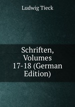 Schriften, Volumes 17-18 (German Edition)