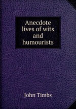 Anecdote lives of wits and humourists