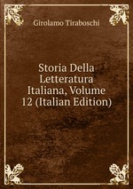 Storia Della Letteratura Italiana, Volume 12 (Italian Edition)