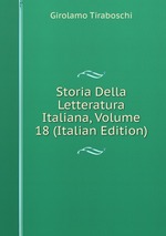 Storia Della Letteratura Italiana, Volume 18 (Italian Edition)