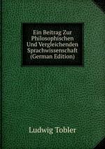 Ein Beitrag Zur Philosophischen Und Vergleichenden Sprachwissenschaft (German Edition)