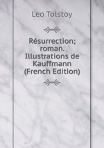 Rsurrection; roman. Illustrations de Kauffmann (French Edition)