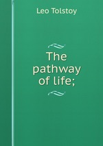The pathway of life;