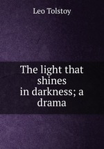 The light that shines in darkness; a drama