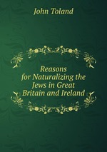 Reasons for Naturalizing the Jews in Great Britain and Ireland