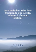 Anatomischer Atlas Fuer Studirende Und Aerzte, Volume 2 (German Edition)