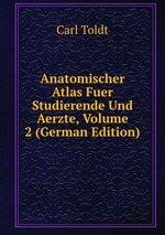 Anatomischer Atlas Fuer Studierende Und Aerzte, Volume 2 (German Edition)