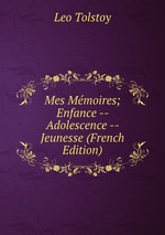 Mes Mmoires; Enfance -- Adolescence -- Jeunesse (French Edition)