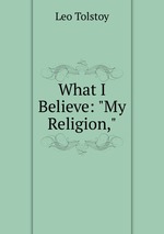 What I Believe: "My Religion,"