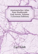 Anatomischer Atlas Fuer Studirende Und Aerzte, Volume 3 (German Edition)