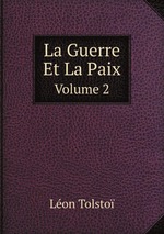 La Guerre Et La Paix. Volume 2