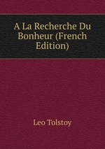 A La Recherche Du Bonheur (French Edition)