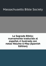 La Sagrada Biblia: nuevamente traducida al espaol, ilustrada con notas Volume 6-May (Spanish Edition)