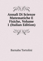 Annali Di Scienze Matematiche E Fisiche, Volume 1 (Italian Edition)