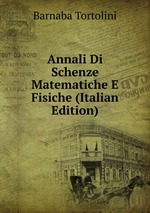 Annali Di Schenze Matematiche E Fisiche (Italian Edition)