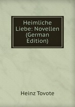 Heimliche Liebe: Novellen (German Edition)