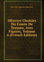 OEuvres Choisies Du Comte De Tressan, Avec Figures, Volume 6 (French Edition)