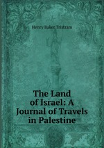 The Land of Israel: A Journal of Travels in Palestine