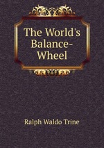 The World`s Balance-Wheel