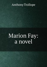 Marion Fay: a novel