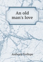 An old man`s love