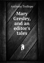 Mary Gresley, and an editor`s tales