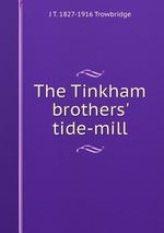 The Tinkham brothers` tide-mill