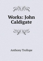 Works: John Caldigate