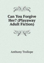 Can You Forgive Her? (Playaway Adult Fiction)