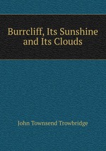 Burrcliff, Its Sunshine and Its Clouds