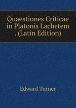 Quaestiones Criticae in Platonis Lachetem . (Latin Edition)