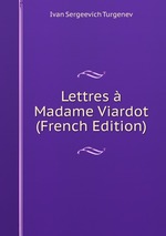 Lettres Madame Viardot (French Edition)