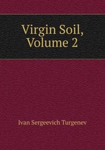 Virgin Soil, Volume 2