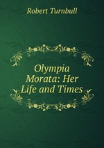 Olympia Morata: Her Life and Times