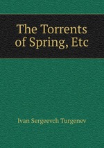 The Torrents of Spring, Etc