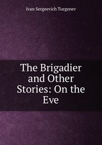 The Brigadier and Other Stories: On the Eve