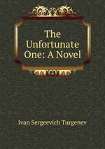 The Unfortunate One: A Novel