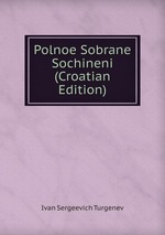 Polnoe Sobrane Sochineni (Croatian Edition)