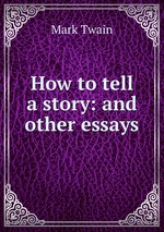 How to tell a story: and other essays