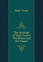 The Writings of Mark Twain: The Prince and the Pauper